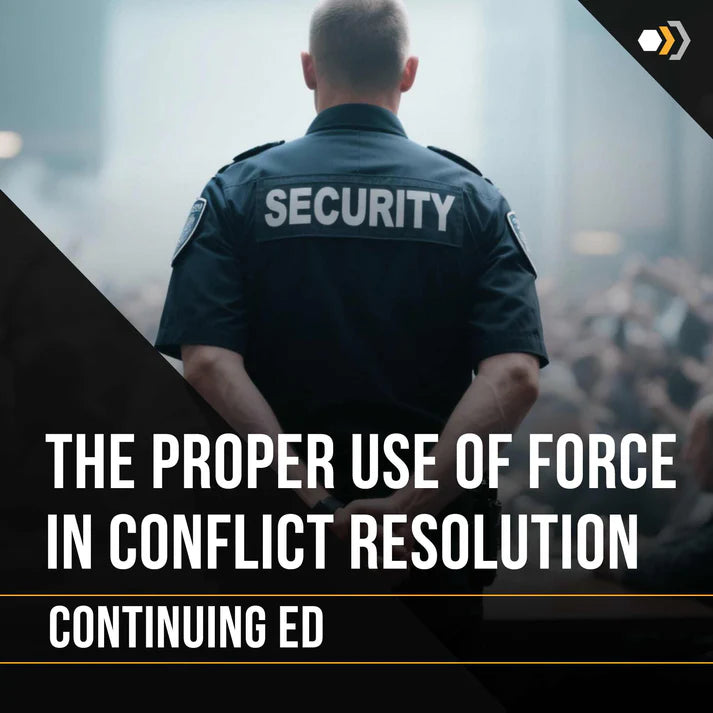 Continuing Ed: The Proper Use of Force in Conflict Resolution (2 Hours)
